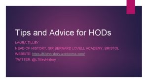 Tips and Advice for HODs LAURA TILLEY HEAD