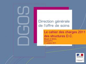 1 Le cahier des charges 2011 des structures