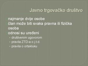 Javno trgovako drutvo najmanje dvije osobe lan moe