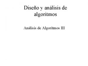 Diseo y anlisis de algoritmos Anlisis de Algoritmos