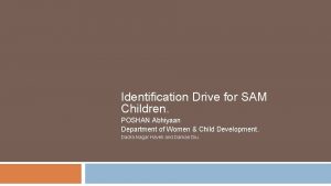 Identification Drive for SAM Children POSHAN Abhiyaan Department