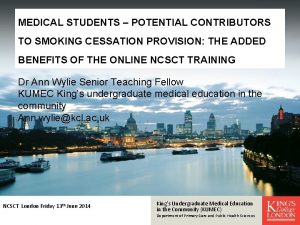 MEDICAL STUDENTS POTENTIAL CONTRIBUTORS TO SMOKING CESSATION PROVISION