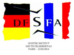 GOETHE INSTITUT DEUTSCHLEHRERTAG PARIS 12022014 La Convention FrancoAllemande