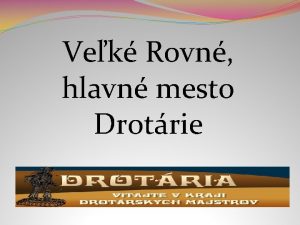 Vek Rovn hlavn mesto Drotrie Drotrske remeslo ako