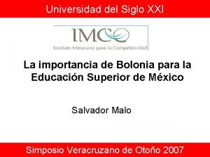 Universidad del Siglo XXI La importancia de Bolonia