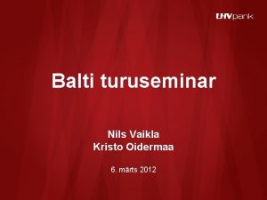 Balti turuseminar Nils Vaikla Kristo Oidermaa 6 mrts