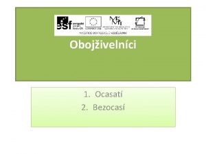 Obojivelnci 1 Ocasat 2 Bezocas Obojivelnci Povrch tla