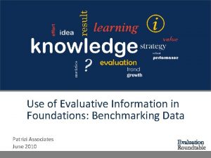 Use of Evaluative Information in Foundations Benchmarking Data