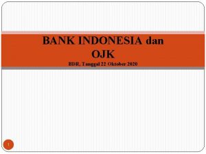BANK INDONESIA dan OJK BDR Tanggal 22 Oktober