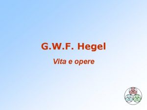 G W F Hegel Vita e opere Formazione