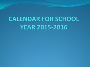 CALENDAR FOR SCHOOL YEAR 2015 2016 RA 7797