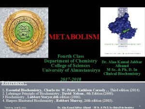 METABOLISM Fourth Class Department of Chemistry Dr Alaa