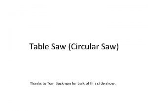 Table Saw Circular Saw Thanks to Tom Bockman