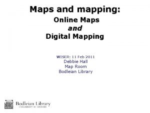 Maps and mapping Online Maps and Digital Mapping