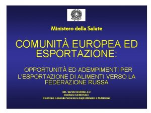 Ministero della Salute COMUNIT EUROPEA ED ESPORTAZIONE OPPORTUNIT