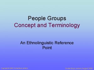 People Groups Concept and Terminology An Ethnolinguistic Reference