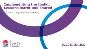 Implementing the toolkit Lessons learnt and shared Joan