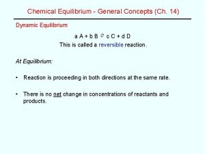 Chemical Equilibrium General Concepts Ch 14 Dynamic Equilibrium