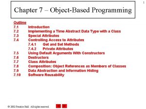 1 Chapter 7 ObjectBased Programming Outline 7 1