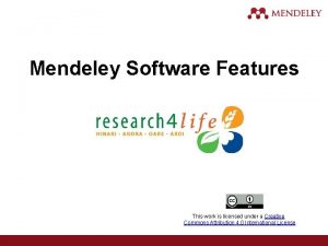 Mendeley Software Features This work is licensed under