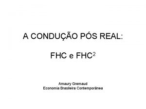 A CONDUO PS REAL FHC e FHC 2