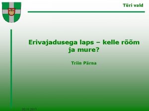 Tri vald Erivajadusega laps kelle rm ja mure