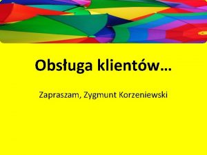 Obsuga klientw Zapraszam Zygmunt Korzeniewski Introwertyk Cierpliwy Pesymista