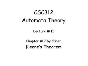 CSC 312 Automata Theory Lecture 11 Chapter 7