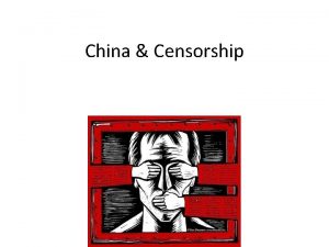China Censorship Censorship Suppressing or limiting information released