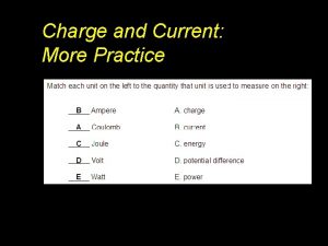 Charge and Current More Practice Charge and Current