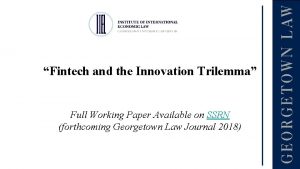 Fintech and the Innovation Trilemma Full Working Paper