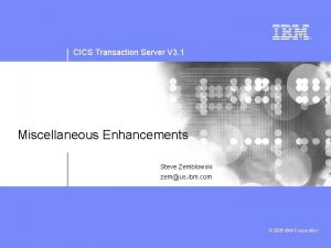 CICS Transaction Server V 3 1 Miscellaneous Enhancements