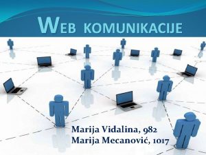 WEB KOMUNIKACIJE Marija Vidalina 982 Marija Mecanovi 1017