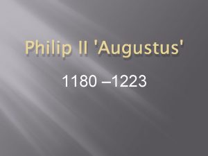 Philip II Augustus 1180 1223 PART 1 Philip