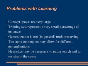 Problems with Learning Concept spaces are very large