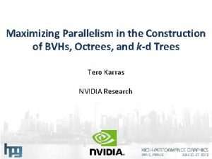 Maximizing Parallelism in the Construction of BVHs Octrees