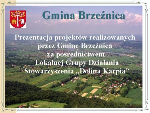 Gmina Brzenica Prezentacja projektw realizowanych przez Gmin Brzenica