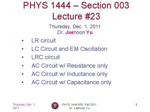 PHYS 1444 Section 003 Lecture 23 Thursday Dec