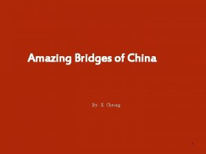 Amazing Bridges of China By E Cheong 1