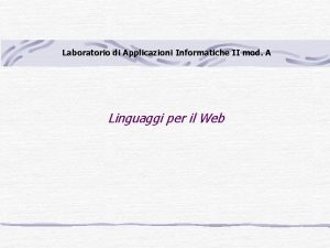 Laboratorio di Applicazioni Informatiche II mod A Linguaggi