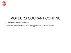 MOTEURS COURANT CONTINU Trs utiliss faible puissance Premiers