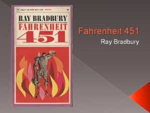 Fahrenheit 451 Ray Bradbury About the Novel Originally