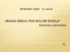 Majka smaju rodila