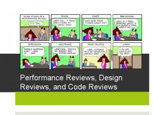 Performance Reviews Design Reviews and Code Reviews 1