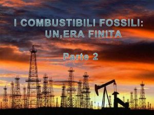 1 Gas naturale Cos Ricerca ed estrazione Trasporto