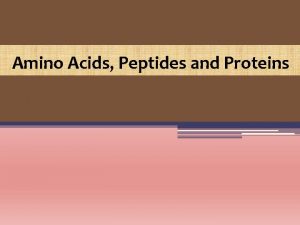 Amino Acids Peptides and Proteins Polypeptides and Proteins