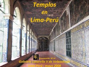 Templos en LimaPer Presentacin N 14 Gabriela Lavarello