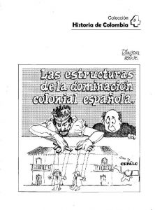 HISTORIA DE COLOMBIA Las Estructuras de la Dominacin