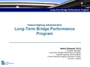 LongTerm Bridge Performance Program Federal Highway Administration LongTerm