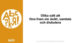 Olika stt att fra fram sin sikt samtala